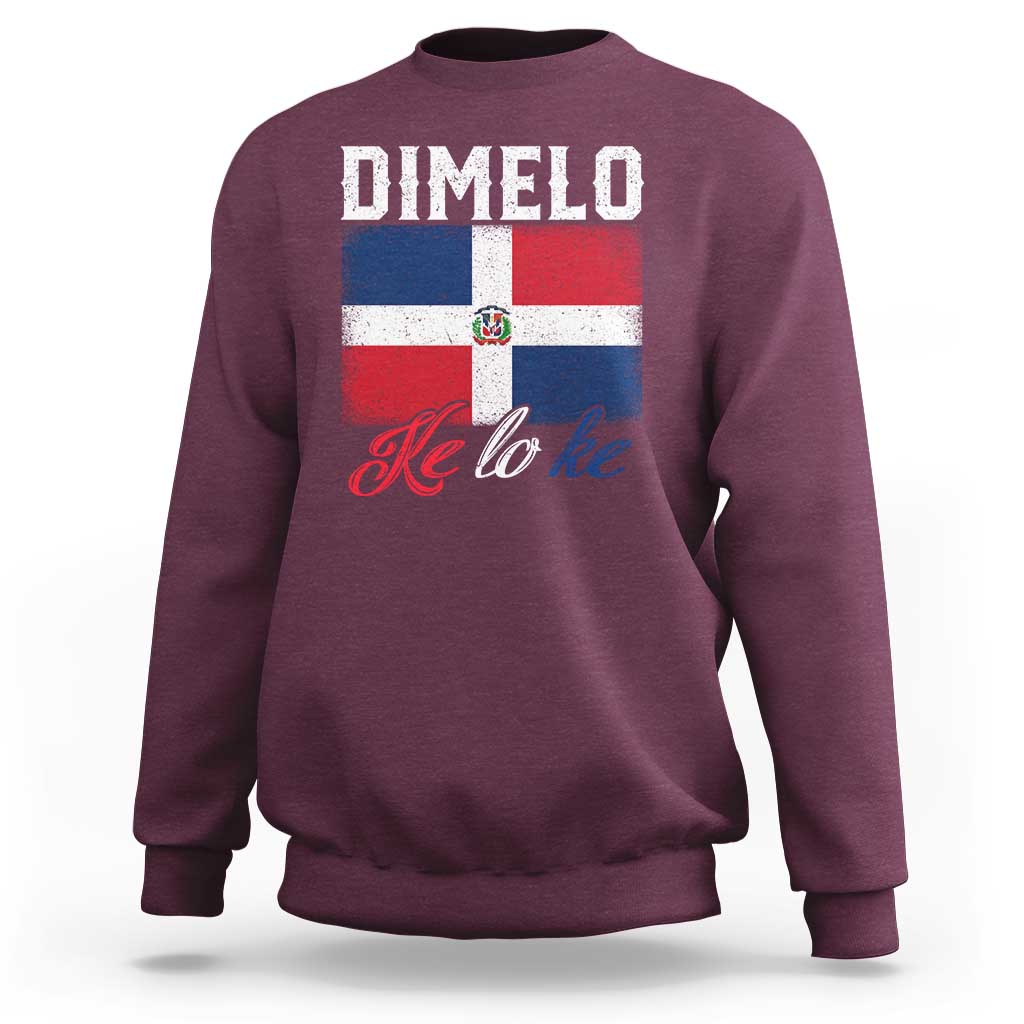 Dimelo Ke Lo Ke Dominican Republic Flag Sweatshirt - Wonder Print Shop