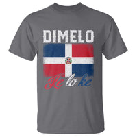 Dimelo Ke Lo Ke Dominican Republic Flag T Shirt - Wonder Print Shop
