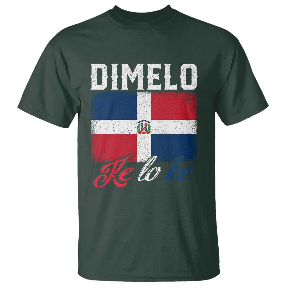 Dimelo Ke Lo Ke Dominican Republic Flag T Shirt - Wonder Print Shop