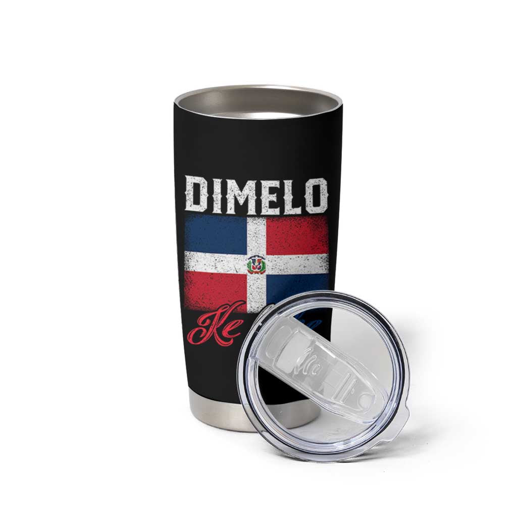 Dimelo Ke Lo Ke Dominican Republic Flag Tumbler Cup - Wonder Print Shop