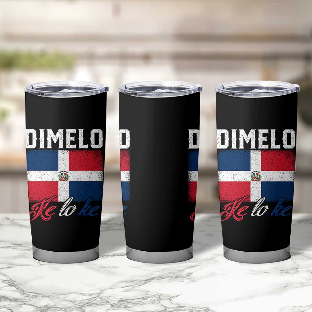 Dimelo Ke Lo Ke Dominican Republic Flag Tumbler Cup - Wonder Print Shop