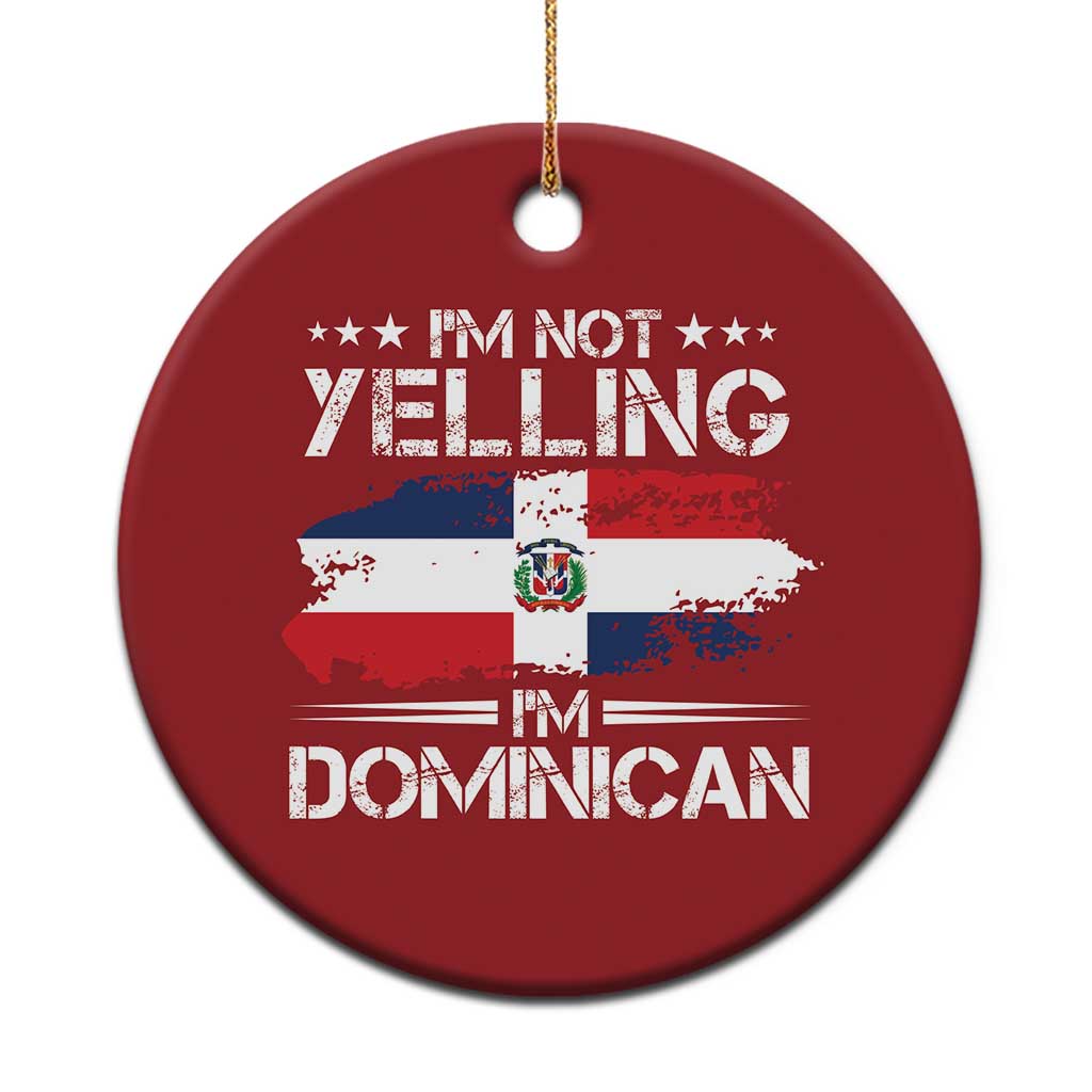 Funny I'm Not Yelling I Am Just Dominican Christmas Ornament Vintage DR Flag - Wonder Print Shop