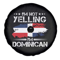 Funny I'm Not Yelling I Am Just Dominican Spare Tire Cover Vintage DR Flag - Wonder Print Shop