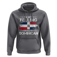 Funny I'm Not Yelling I Am Just Dominican Hoodie Vintage DR Flag - Wonder Print Shop