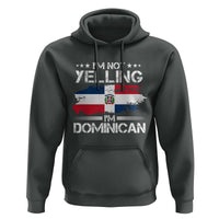 Funny I'm Not Yelling I Am Just Dominican Hoodie Vintage DR Flag - Wonder Print Shop