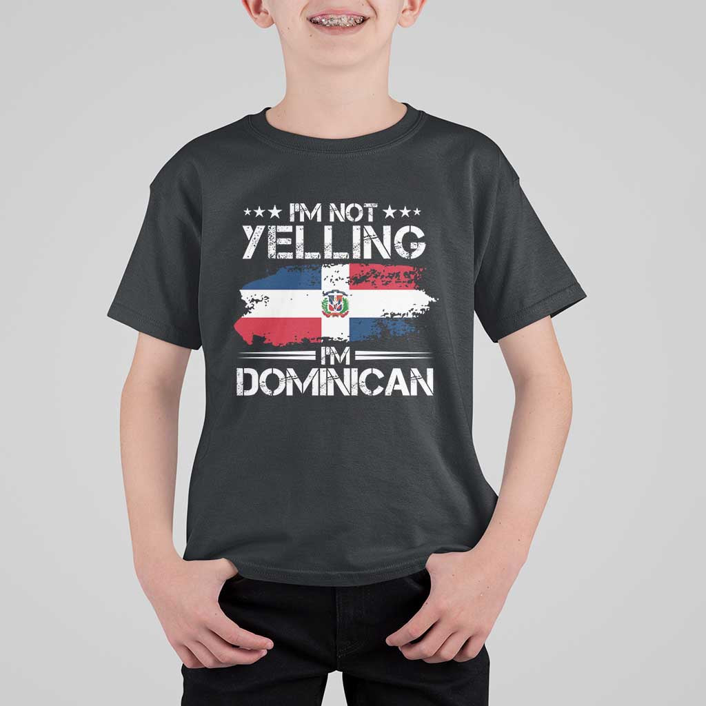 Funny I'm Not Yelling I Am Just Dominican T Shirt For Kid Vintage DR Flag - Wonder Print Shop
