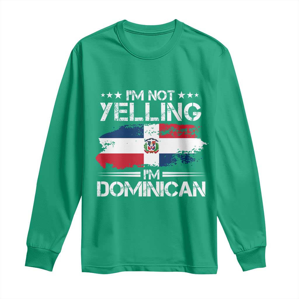 Funny I'm Not Yelling I Am Just Dominican Long Sleeve Shirt Vintage DR Flag - Wonder Print Shop