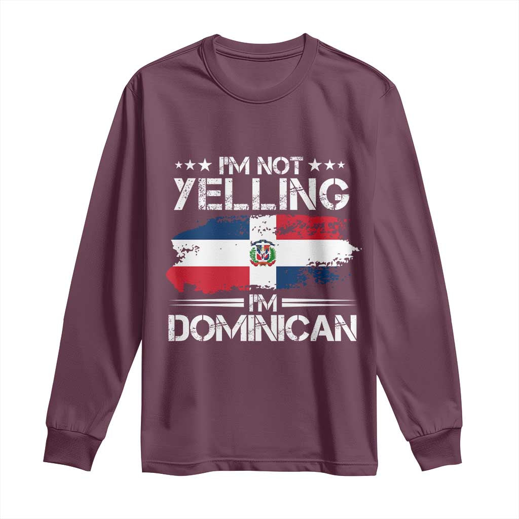 Funny I'm Not Yelling I Am Just Dominican Long Sleeve Shirt Vintage DR Flag - Wonder Print Shop