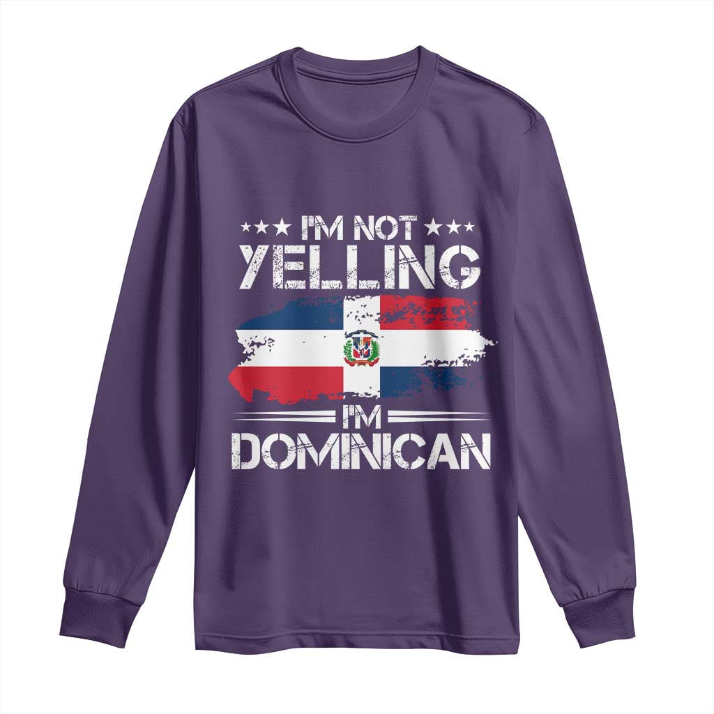 Funny I'm Not Yelling I Am Just Dominican Long Sleeve Shirt Vintage DR Flag - Wonder Print Shop