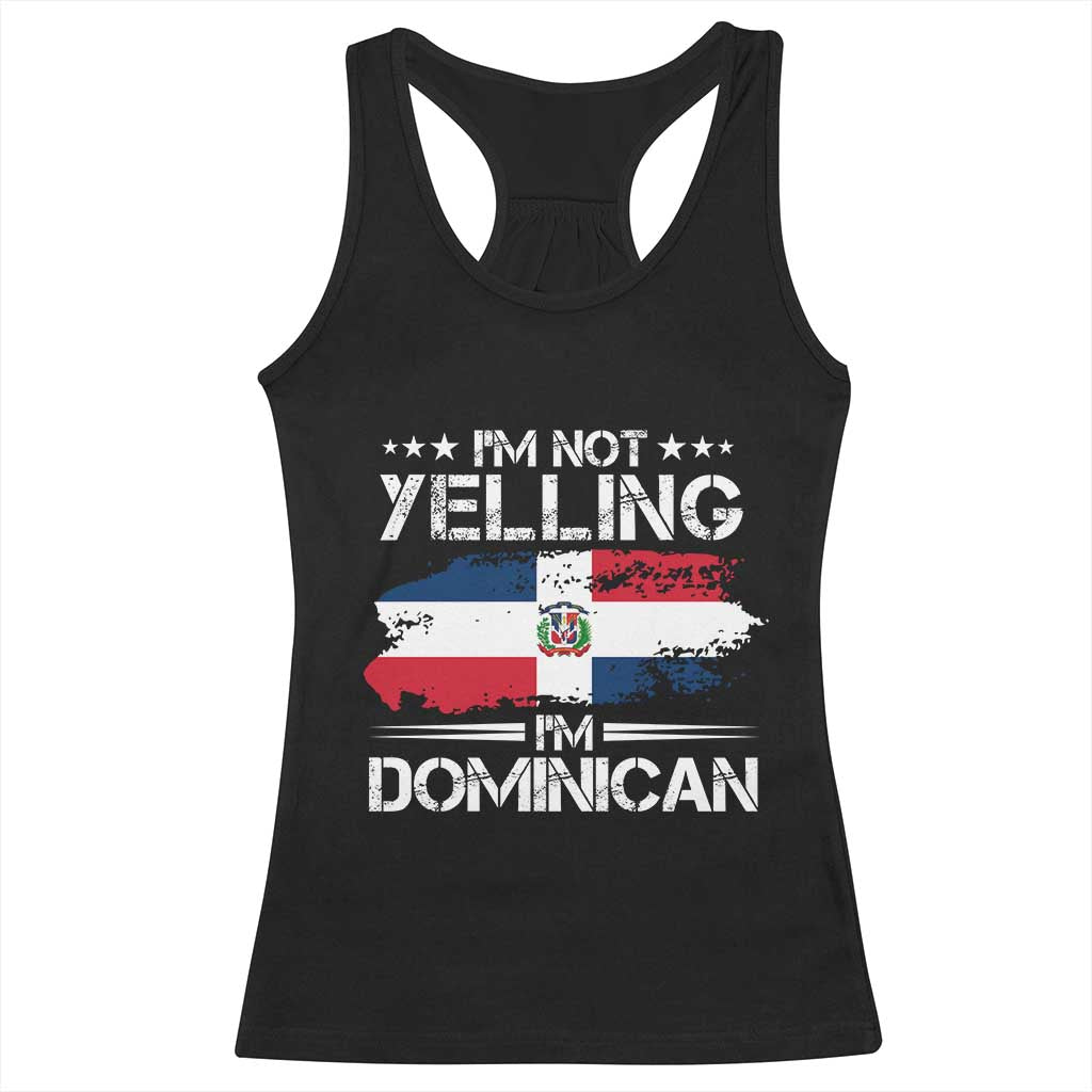 Funny I'm Not Yelling I Am Just Dominican Racerback Tank Top Vintage DR Flag - Wonder Print Shop