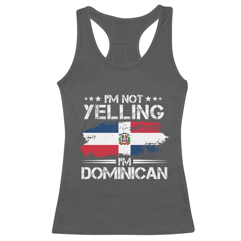 Funny I'm Not Yelling I Am Just Dominican Racerback Tank Top Vintage DR Flag - Wonder Print Shop