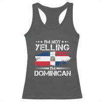 Funny I'm Not Yelling I Am Just Dominican Racerback Tank Top Vintage DR Flag - Wonder Print Shop