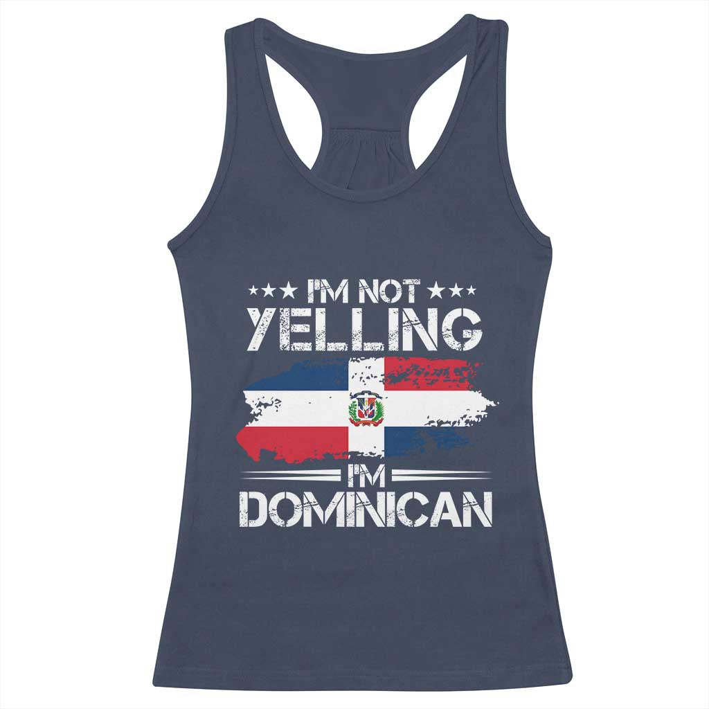 Funny I'm Not Yelling I Am Just Dominican Racerback Tank Top Vintage DR Flag - Wonder Print Shop