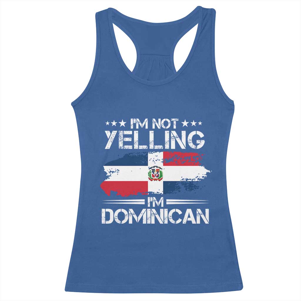 Funny I'm Not Yelling I Am Just Dominican Racerback Tank Top Vintage DR Flag - Wonder Print Shop