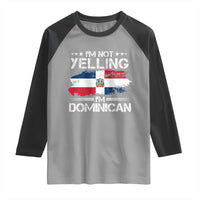 Funny I'm Not Yelling I Am Just Dominican Raglan Shirt Vintage DR Flag - Wonder Print Shop