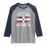 Funny I'm Not Yelling I Am Just Dominican Raglan Shirt Vintage DR Flag - Wonder Print Shop