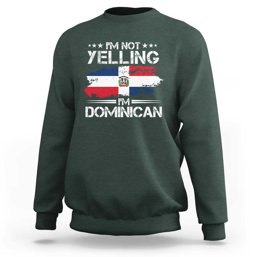 Funny I'm Not Yelling I Am Just Dominican Sweatshirt Vintage DR Flag - Wonder Print Shop