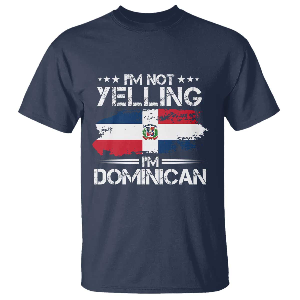 Funny I'm Not Yelling I Am Just Dominican T Shirt Vintage DR Flag - Wonder Print Shop