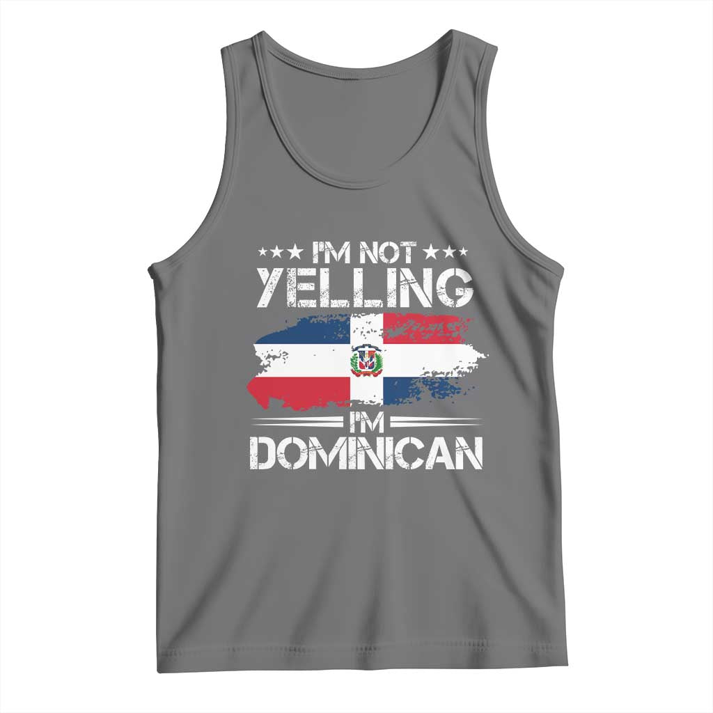 Funny I'm Not Yelling I Am Just Dominican Tank Top Vintage DR Flag - Wonder Print Shop