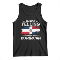Funny I'm Not Yelling I Am Just Dominican Tank Top Vintage DR Flag - Wonder Print Shop