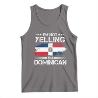 Funny I'm Not Yelling I Am Just Dominican Tank Top Vintage DR Flag - Wonder Print Shop