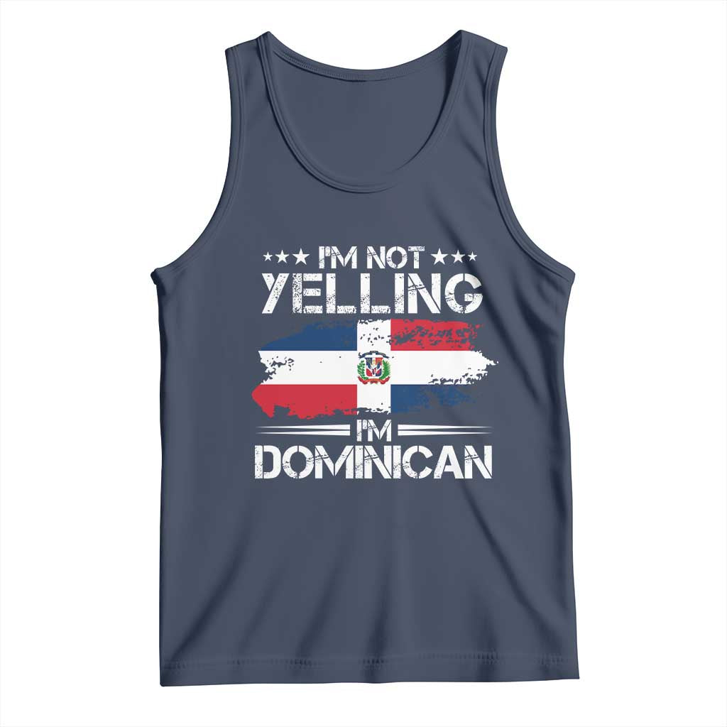 Funny I'm Not Yelling I Am Just Dominican Tank Top Vintage DR Flag - Wonder Print Shop