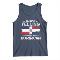 Funny I'm Not Yelling I Am Just Dominican Tank Top Vintage DR Flag - Wonder Print Shop