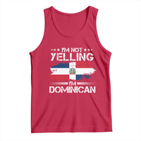 Funny I'm Not Yelling I Am Just Dominican Tank Top Vintage DR Flag - Wonder Print Shop