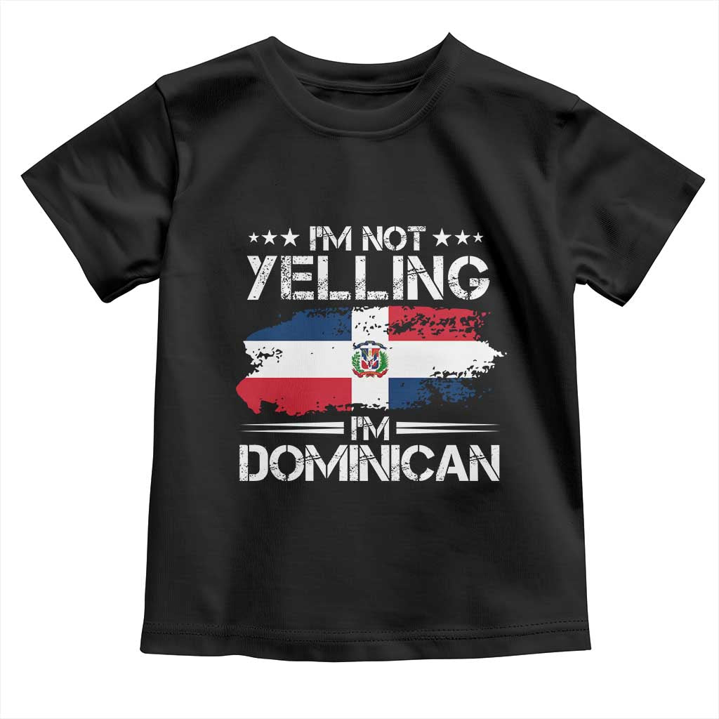 Funny I'm Not Yelling I Am Just Dominican Toddler T Shirt Vintage DR Flag - Wonder Print Shop