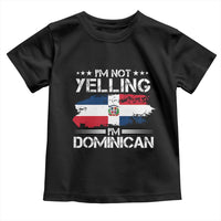 Funny I'm Not Yelling I Am Just Dominican Toddler T Shirt Vintage DR Flag - Wonder Print Shop