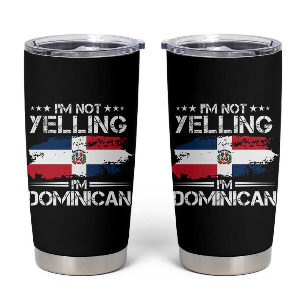 Funny I'm Not Yelling I Am Just Dominican Tumbler Cup Vintage DR Flag - Wonder Print Shop