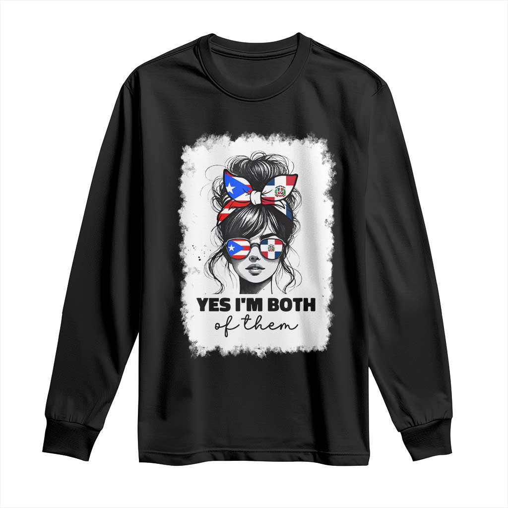Dominican Puerto Rican Woman Long Sleeve Shirt Yes Im Both Of Them