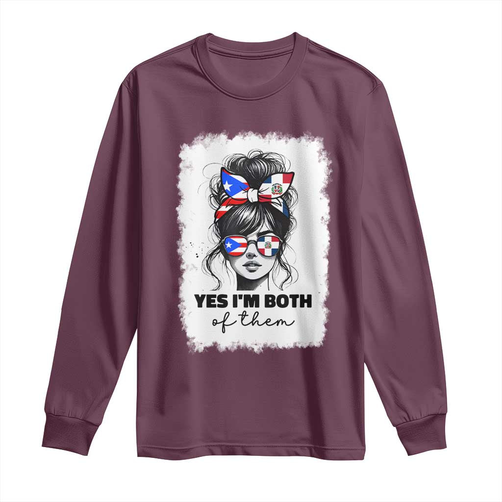 Dominican Puerto Rican Woman Long Sleeve Shirt Yes Im Both Of Them