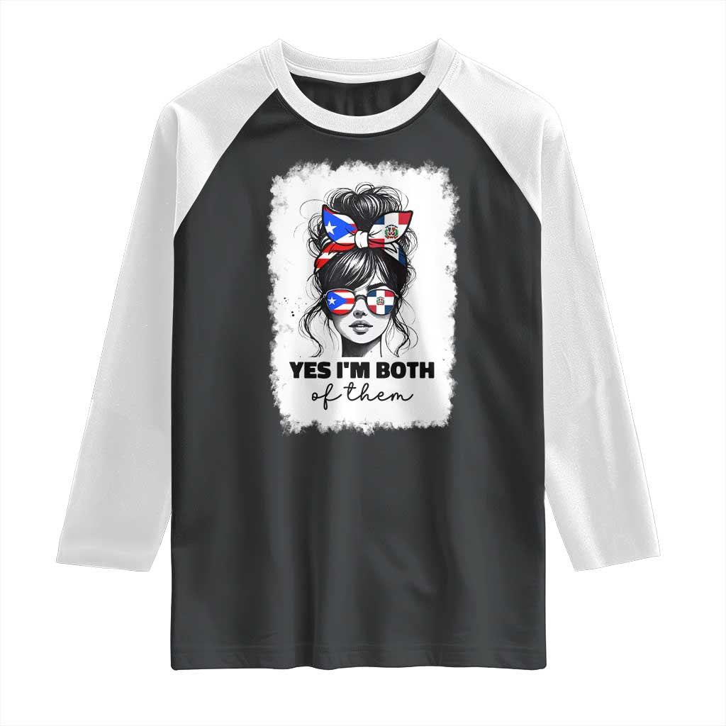 Dominican Puerto Rican Woman Raglan Shirt Yes Im Both Of Them