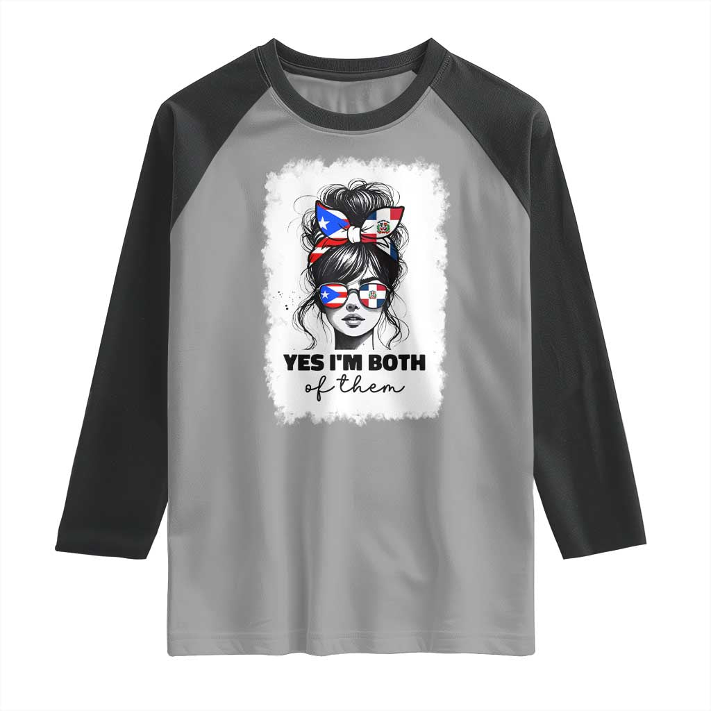 Dominican Puerto Rican Woman Raglan Shirt Yes Im Both Of Them