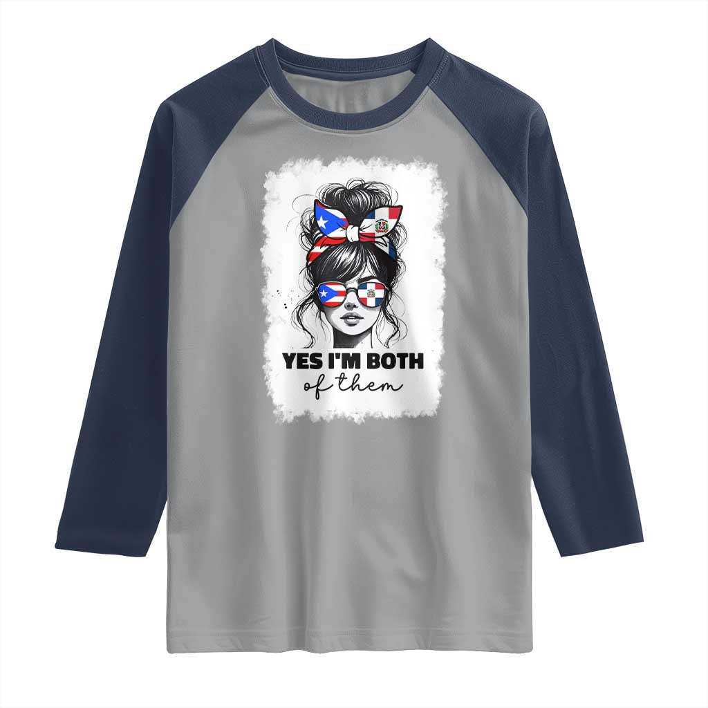 Dominican Puerto Rican Woman Raglan Shirt Yes Im Both Of Them
