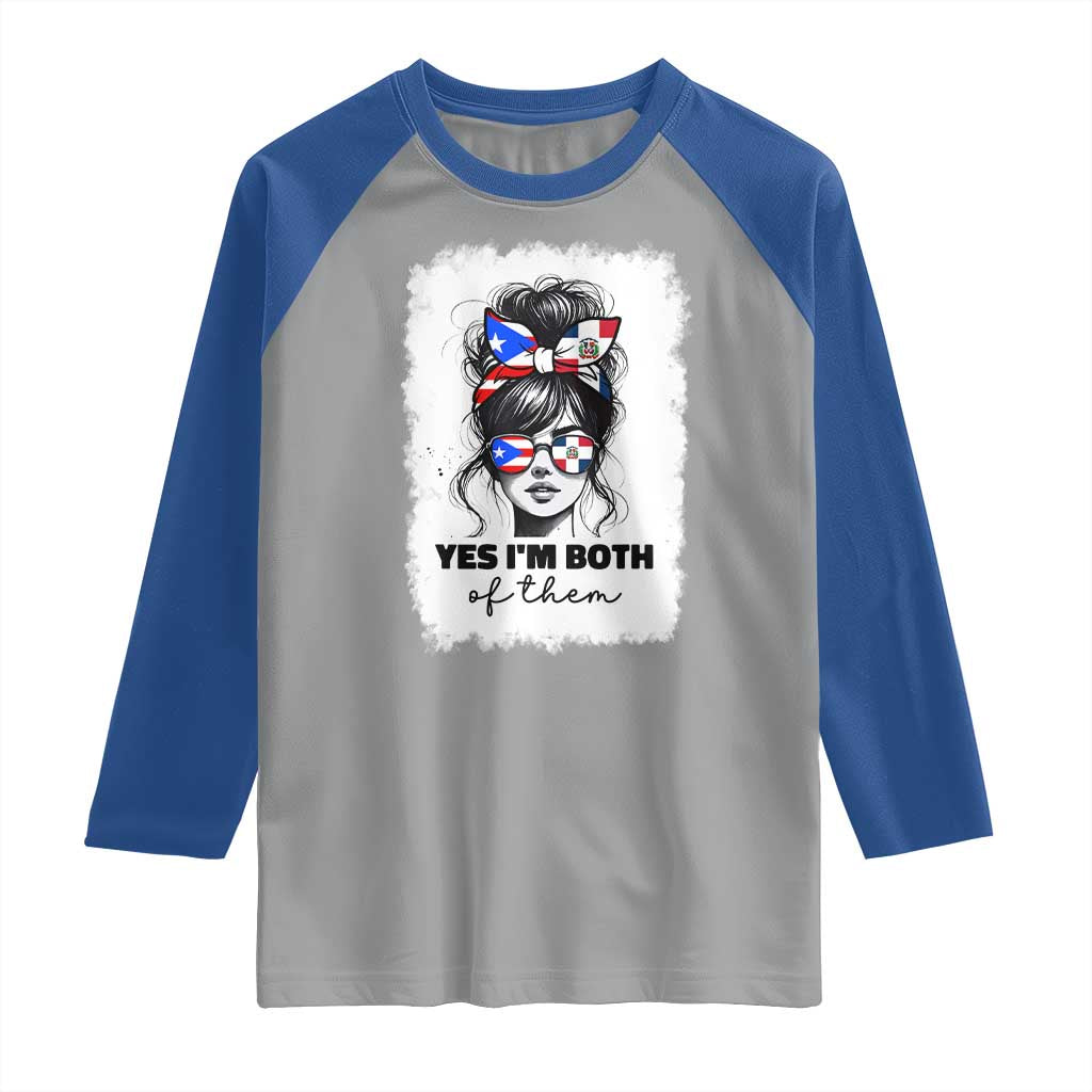 Dominican Puerto Rican Woman Raglan Shirt Yes Im Both Of Them