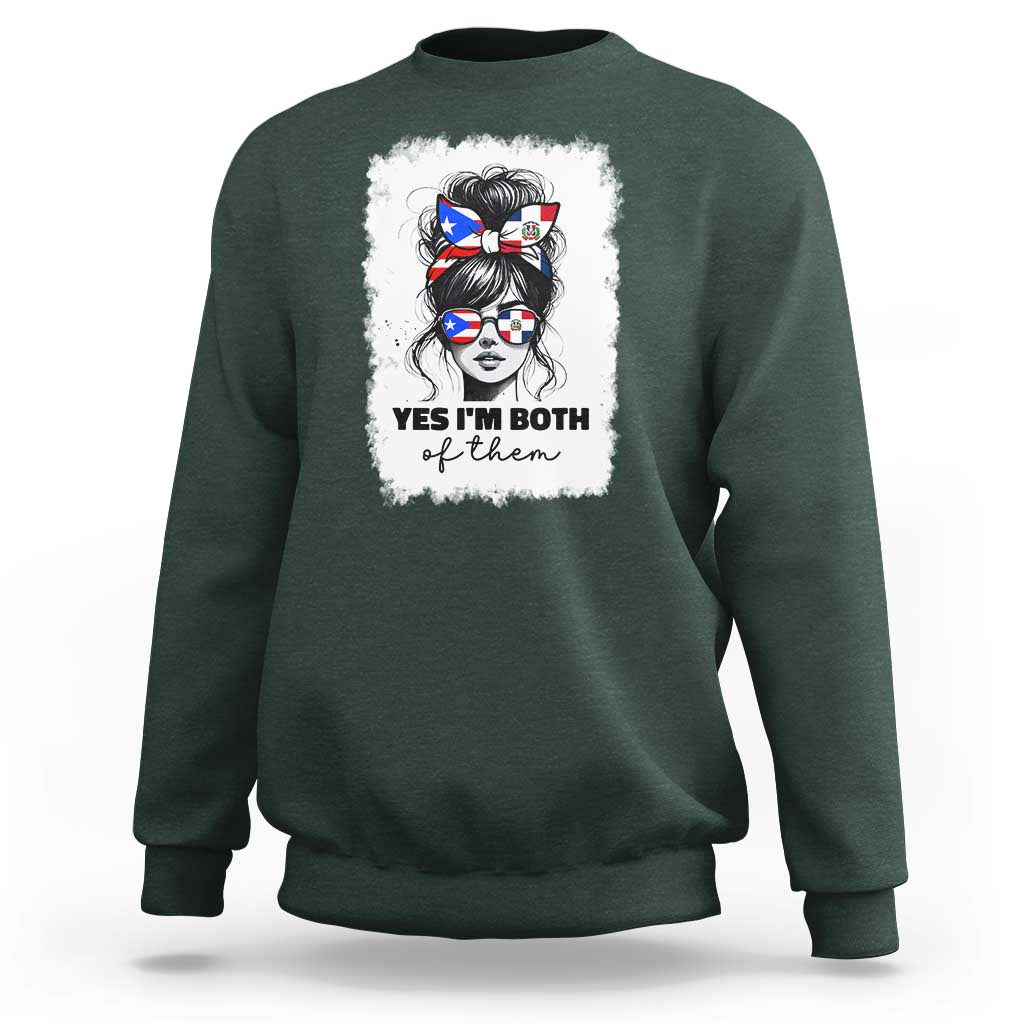 Dominican Puerto Rican Woman Sweatshirt Yes Im Both Of Them