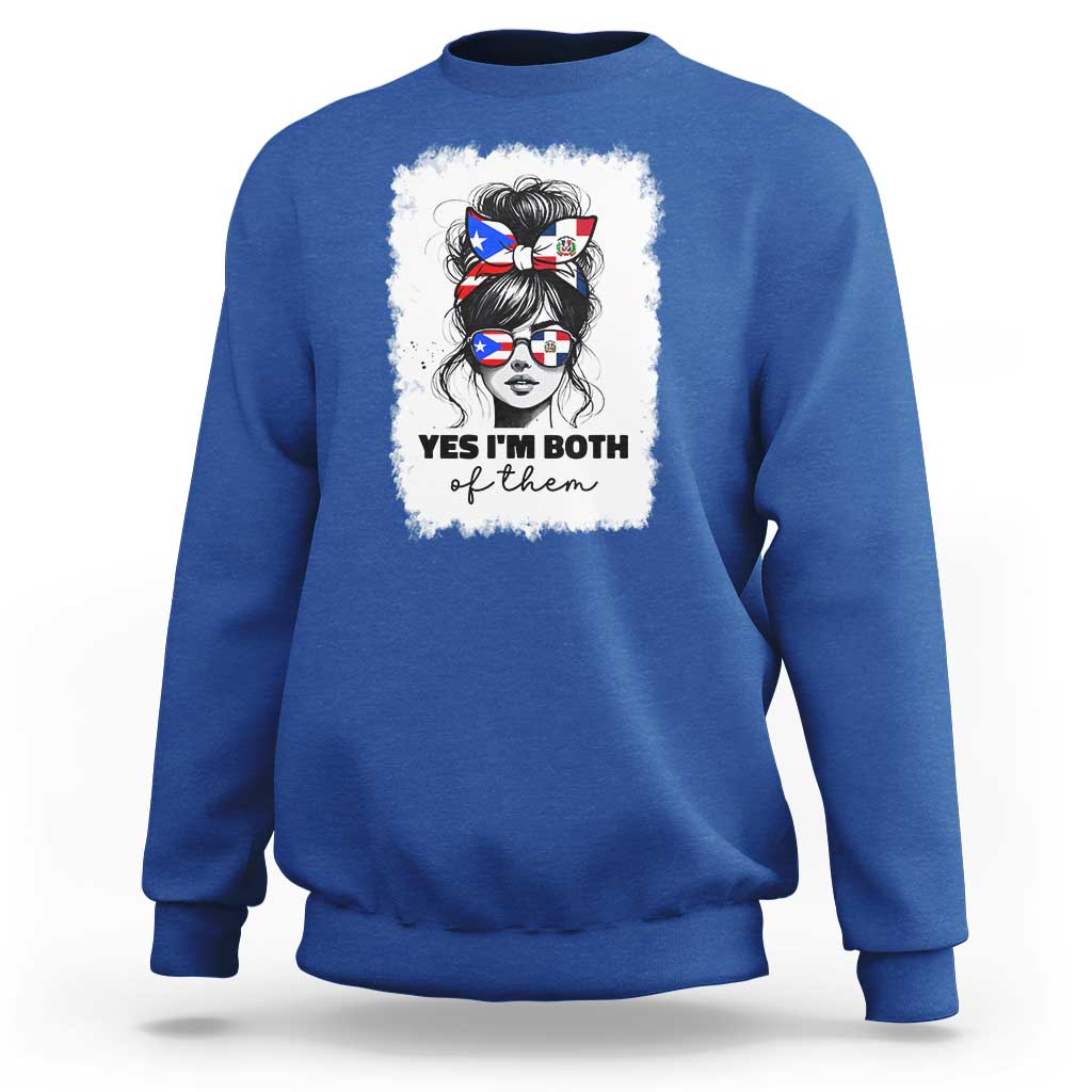 Dominican Puerto Rican Woman Sweatshirt Yes Im Both Of Them