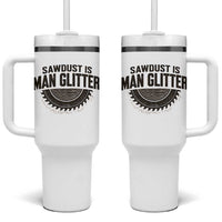 Funny Woodworker Carpenter Tumbler With Handle Sawdust Is Man Glitter Graphic
