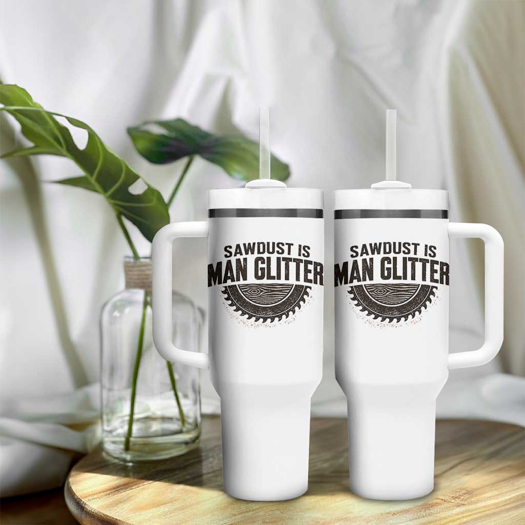 Funny Woodworker Carpenter Tumbler With Handle Sawdust Is Man Glitter Graphic