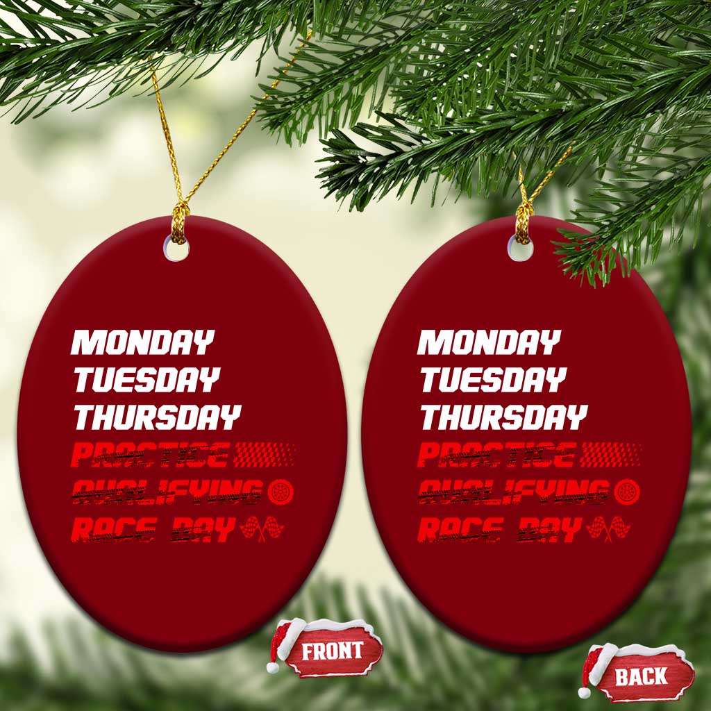 Monday Tuesday Thursday Practice Qualifying Race Day Ceramic Ornament - Wonder Print Shop