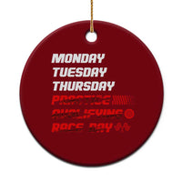 Monday Tuesday Thursday Practice Qualifying Race Day Ceramic Ornament - Wonder Print Shop