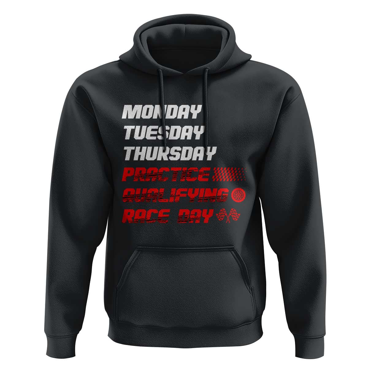 Monday Tuesday Thursday Practice Qualifying Race Day Hoodie - Wonder Print Shop