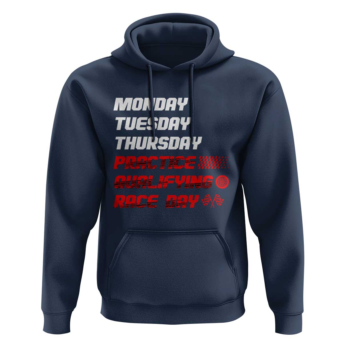 Monday Tuesday Thursday Practice Qualifying Race Day Hoodie - Wonder Print Shop
