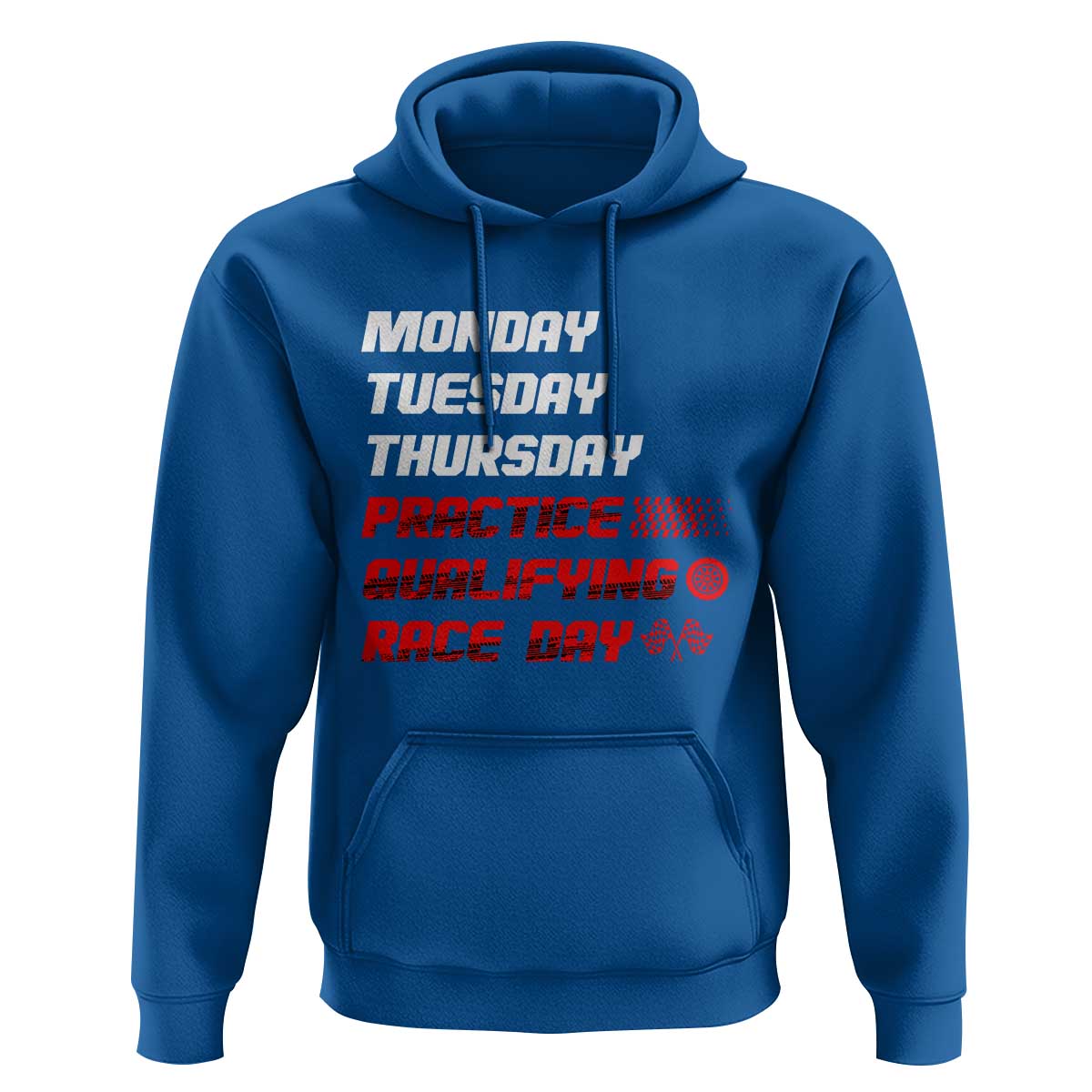 Monday Tuesday Thursday Practice Qualifying Race Day Hoodie - Wonder Print Shop
