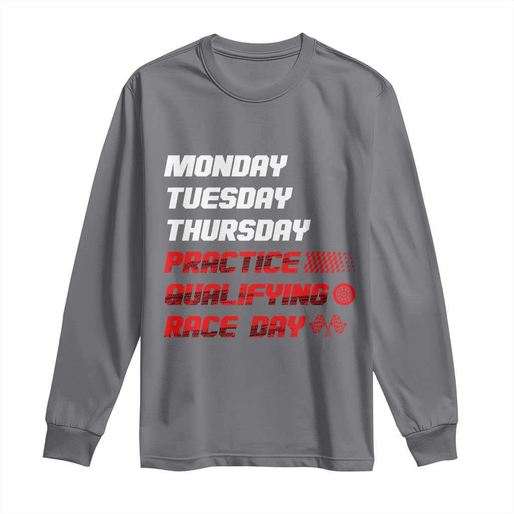 Monday Tuesday Thursday Practice Qualifying Race Day Long Sleeve Shirt - Wonder Print Shop