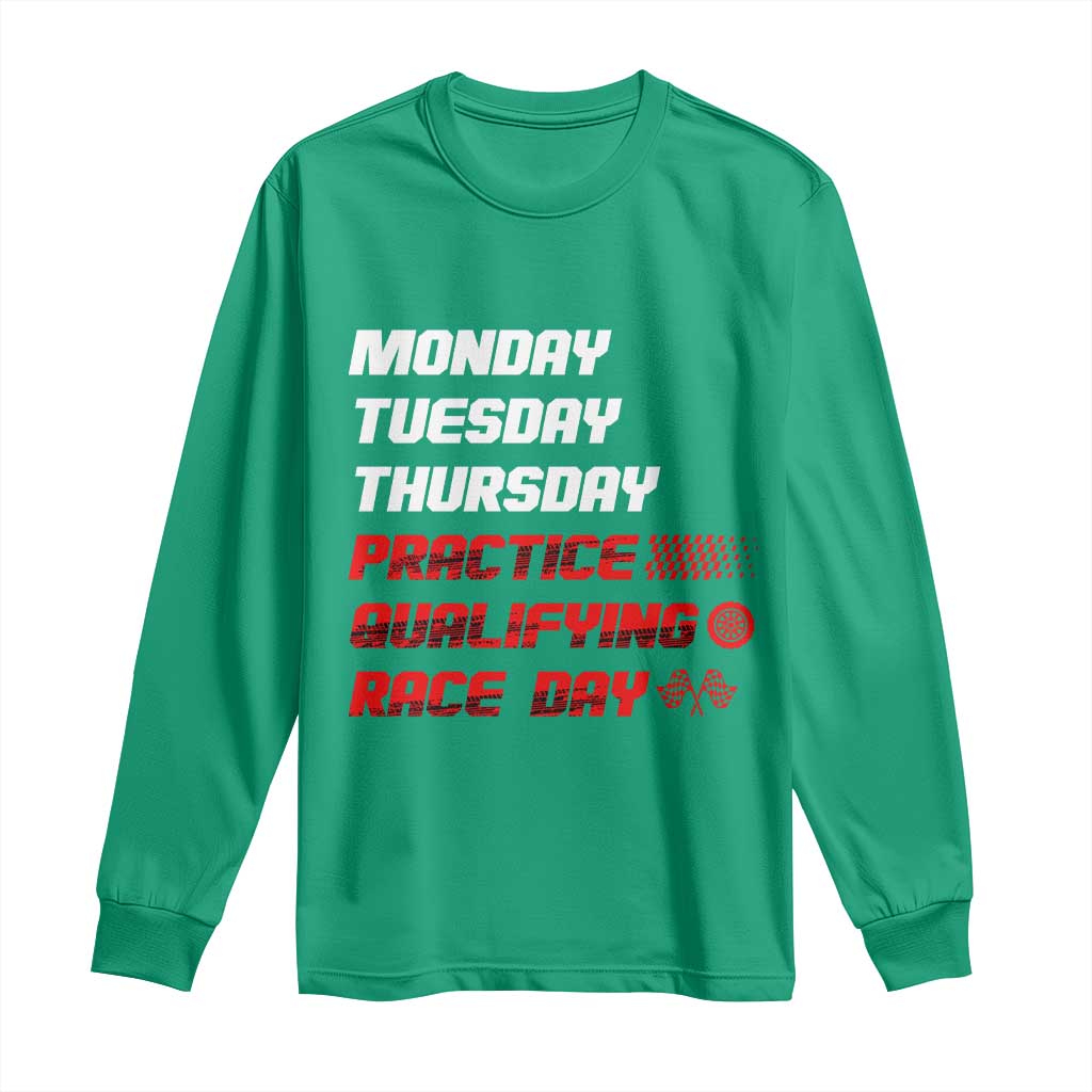 Monday Tuesday Thursday Practice Qualifying Race Day Long Sleeve Shirt - Wonder Print Shop