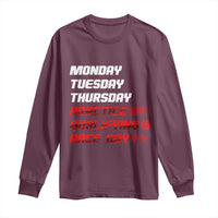 Monday Tuesday Thursday Practice Qualifying Race Day Long Sleeve Shirt - Wonder Print Shop