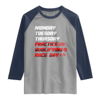 Monday Tuesday Thursday Practice Qualifying Race Day Raglan Shirt - Wonder Print Shop